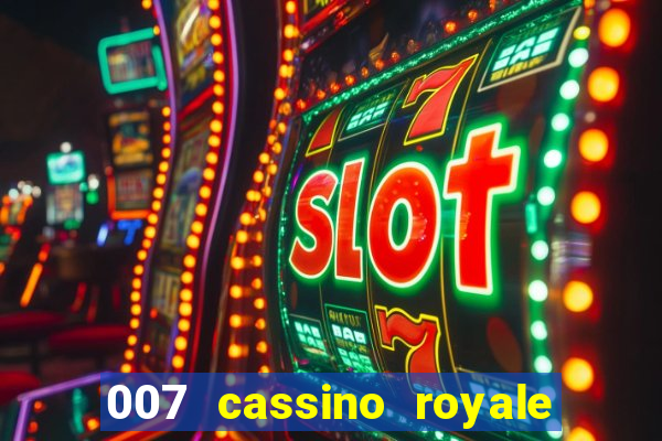 007 cassino royale completo dublado